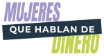 Mujeres que Hablan de Dinero